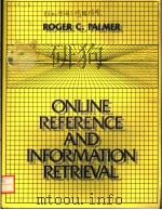 ONLINE REFERENCE AND INFORMATION RETRIEVAL PDF电子版封面 0872873471 ROGER C.PALMER