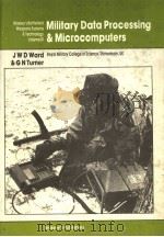 MILITARY DATA PROCESSING AND MICROCOMPUTERS PDF电子版封面 0080283381 J.W.D.WARD AND G.N.TURNER