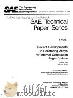 SAE TECHNICAL PAPER SERIES 831287 RECENT DEVELOPMENTS IN HARDFACING ALLOYS FOR INTERNAL COMBUSTION E PDF电子版封面 GEOFFREY GOTH