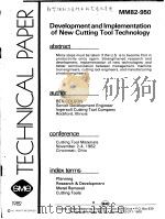 TECHNICAL PAPER MM82-950 DEVELOPMENT AND IMPLEMENTATION OF NEW CUTTING TOOL TECHNOLOGY     PDF电子版封面     