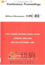 CONFERENCE PROCEEDINGS MILITARY MICROWAVES'82 PDF电子版封面