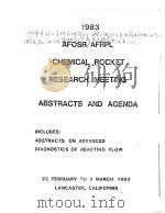1983 AFOSR/AFRPL CHEMICAL ROCKET RESEARCH MEETING ABSTRACTS AND AGENDA INCLUDES:ABSTRACTS ON ADVANCE PDF电子版封面