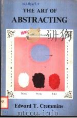 THE ART OF ABSTRACTIONG PDF电子版封面 0894950150 EDWARD T.CREMMINS