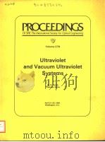 PROCEEDINGS OF SPIE-THE INTERNATIONAL SOCIETY FOR OPTICAL ENGINEERING VOLUME 279 ULTRAVIOLET AND VAC PDF电子版封面 0892523123 W.R.HUNTER CHAIRMAN