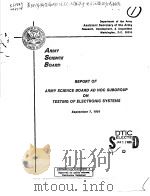 REPORT OF ARMY SCIENCE BOARD AD HOC SUBGROUP ON TESTING OF ELECTRONIC SYSTEMS PDF电子版封面