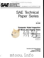 SAE TECHNICAL PAPER SERIES 831266 COMPUTER AIDED INSPECTION OF BEVEL AND HYPOID GEARS（ PDF版）