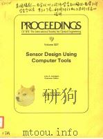 PROCEEDINGS OF SPIE-THE INTERNATIONAL SOCIETY FOR OPTICAL ENGINEERING VOLUME 327 SENSOR DESIGN USING PDF电子版封面 089252362X JOHN A.JAMIESON