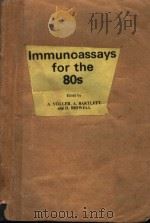IMMUNOASSAYS FOR THE 80S 1981 PDF电子版封面 0852003749 A.VOLLER A.BARTLETT AND D.BID