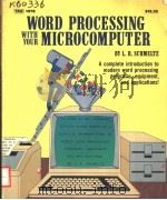 WORD PROCESSING WITH YOUR MICROCOMPUTER PDF电子版封面 0830614788 L.R.SCHMELTZ