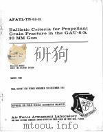 BALLISTIC CRITERIA FOR PROPELLANT GRANI FRACTURE IN THE GAU-8/A 30 MM GUN PDF电子版封面