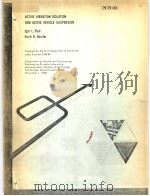 ACTIVE VIBRATION ISOLATION AND ACTIVE VEHICLE SUSPENSION     PDF电子版封面    IGOR L.PAUL  ERICH K.BENDER 
