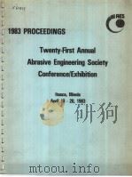 1983 PROCEEDINGS TWENTY FIRST ABRASIVE ENGINEERING SOCIETY CONFERENCE     PDF电子版封面     