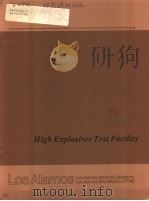 HIGH EXPLOSIVES TEST FACILITY     PDF电子版封面    ERNEST C.MARTINEZ  JAMES H.GOF 