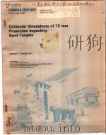 COMPUTER SIMULATIONS OF 75 MM PROJECTILES IMPACTING SAND TARGETS（ PDF版）