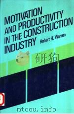 MOTIVATION AND PRODUCTIVITY IN THE CONSTRUCTION INDUSTRY   1989  PDF电子版封面  0442233515   