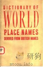DICTIONARY OF WORLD PLACE NAMES DERIVED FROM BRITISH NAMES 1989 PDF电子版封面 0415028116 ADRIAN ROOM