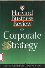 HARVARD BUSINESS REVIEW ON CORPORATE STRATEGY PDF电子版封面 1578511429