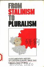 FROM STALINISM TO PLURALISM   1991  PDF电子版封面  0195063821  GALE STOKES 