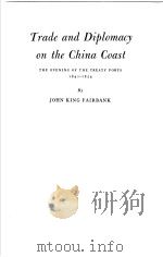 TRADE AND DIPLOMACY ON THE CHINA COAST  THE OPENING OF THE TREATY PORTS 1842-1854（1953 PDF版）
