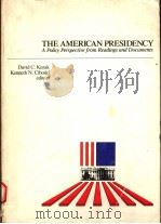 THE AMERICAN PRESIDENCY A POLICY PERSPECTIVE FROM READINGS AND DOCUMENTS 1985 PDF电子版封面 0830410538