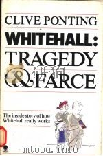 WHITEHALL:TRAGEDY AND FARCE   1986  PDF电子版封面  0722169450  CLIVE PONTING 