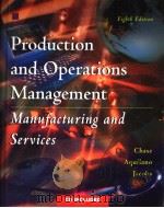 PRODUCTION AND OPERATIONS MANAGEMENT  MANUFACTURING AND SERVICES  EIGHTH EDITION   1988  PDF电子版封面  0256269211   