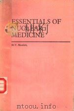 ESSENTIALS OF NUCLEAR MEDICINE PDF电子版封面 0443024901 M.V.MERRICK