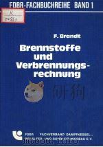 FDBR-FACHBUCHREIHE BAND 1 BRENNSTOFFE UND VERBRENNUNGS-RECHNUNG PDF电子版封面 3802722701 F.BRANDT