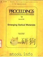 PROCEEDINGS OF SPIE-THE INTERNATIONAL SOCIETY FOR OPTICAL ENGINEERING VOLUME 297 EMERGING OPTICAL MA PDF电子版封面 089252331X
