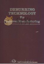 DEBURRING TECHNOLOGY FOR IMPROVED MANUFACTURING PDF电子版封面 0872630684 LAROUX K.GILLESPIE