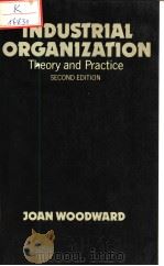 INDUSTRIAL ORGANIZATION:THEORY AND PRACTICE SECOND EDITION PDF电子版封面 0198741227 JOAN WOODWARD