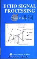 ECHO SIGNAL PROCESSING     PDF电子版封面  140207395X  DENNIS W.RICKER 