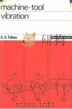 MACHINE-TOOL VIBRATION     PDF电子版封面    S.A.TOBIAS 