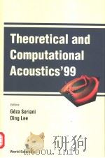 THEORETICAL AND COMPUTATIONAL ACOUSTICS'99 PDF电子版封面 9812384472