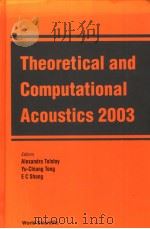 THEORETICAL AND COMPUTATIONAL ACOUSTICS 2003 PDF电子版封面 9812389210 ALEXANDRA TOLSTOY YU-CHIUNG T