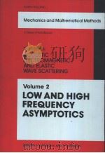 MECHANICS AND MATHEMATICAL METHODS A SERIES OF HANDBOOKS VOLUME 2 LOW AND HIGH FREQUENCY ASYMPTOTICS PDF电子版封面 0444877266 V.K.VARADAN AND V.V.VARADAN