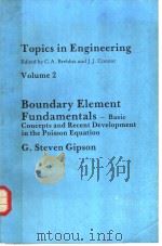 TOPICS IN ENGINEERING VOLUME 2 BOUNDARY ELEMENT FUNDAMENTALS:BASIC CONCEPTS AND RECENT DEVELOPMENTS PDF电子版封面 0905451805 C.A.BREBBIA J.J.CONNOR G.STE
