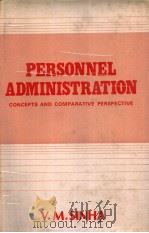 PERSONNEL ADMINISTRATION CONCEPTS AND COMPARATIVE PERSPECTIVE PDF电子版封面 V.M.SINHA