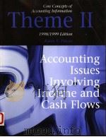CORE CONCEPTS OF ACCOUNTING INFORMATION THEME 2 1998/1999 EDITION ACCOUNTING ISSUES INVOLVING INCOM 1999 PDF电子版封面 0070285985 KAREN V.PINCUS