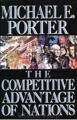 THE COMPETITIVE ADVANTAGE OF NATIONS PDF电子版封面 0333518047 MICHAEL E.PORTER