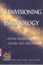 RE-ENVISIONING PSYCHOLOGY MORAL DIMENSIONS OF THEORY AND PRACTICE 1999 PDF电子版封面 0787943843 FRANK C.RICHARDSON BLAINE J.F
