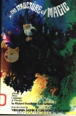 THE STRUCTURE OF MAGIC  1  A BOOK ABOUT LANGUAGE AND THERAPY   1975  PDF电子版封面  0831400447   