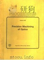 PRECISION MACHINING OF OPTICS  VOLUME 159     PDF电子版封面    THEODORE T.SAITO 