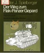 DER WEG ZUM FLAKPANZER GEPARD  DIE GESCHICHTLICHE ENTWICKLUNG DER DEUTSCHEN FLUGABWEHRPANZER   1980  PDF电子版封面  3763751971   