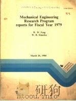 MECHANICAL ENGINEERING RESEARCH PROGRAM REPORTS FOR FISCAL YEAR 1979 PDF电子版封面 W.W.FENG W.B.SIMECKA