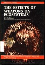UNEP STUDIES VOLUME 1:THE EFFECTS OF WEAPONS ON ECOSYSTEMS PDF电子版封面 0080256562 J.P.ROBINSON