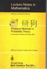 LECTURE NOTES IN MATHEMATICS 861 ANALYTICAL METHODS IN PROBABILITY THEORY     PDF电子版封面  3540108238  D.DUGUE  E.LUKACS AND V.K.ROHA 