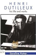 HENRI DUTILLEUX:HIS LIFE AND WORKS     PDF电子版封面  1859283306   