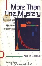 MORE THAN ONE MYSTERY EXPLORATIONS N QUANTUM INTERFERENCE PDF电子版封面 0387943765 MARK P.SILVERMAN
