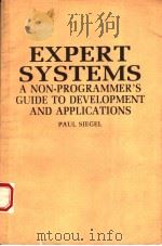 EXPERT SYSTEMS:A NON-PROGRAMMER'S GUIDE TO DEVELOPMENT AND APPLICATIONS 1986 PDF电子版封面 0830627383 PAUL SIEGEL